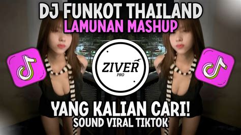 DJ FUNKOT LAMUNAN X DEMI KOWE X THE NIGHT MASHUP THAILAND VIRAL TIKTOK