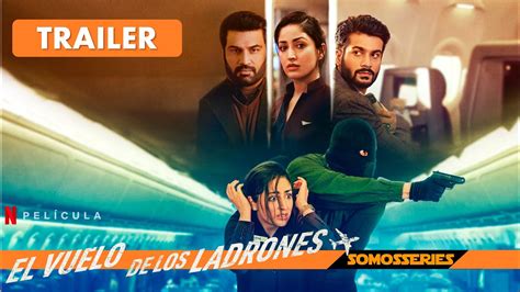 El Vuelo De Los Ladrones Netflix Trailer Espa Ol Pel Cula Youtube