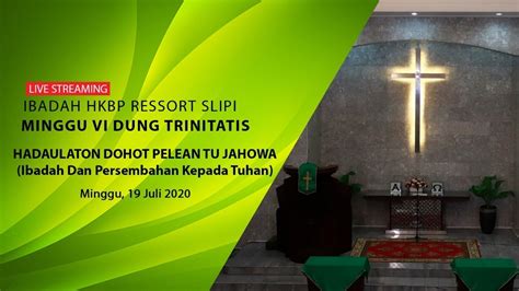 HKBP RESSORT SLIPI IBADAH MINGGU VI DUNG TRINITATIS 19 JULI 2020