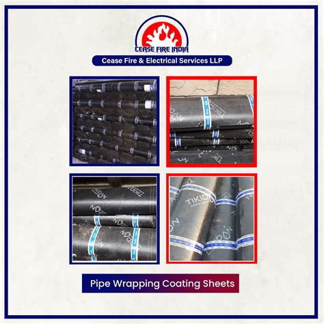 Pipe Wrapping Coating Sheets Cease Fire And Electrical Services