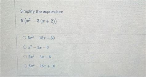 Solved Simplify The Expression 5 X2−3 X 2 5x2−15x−30