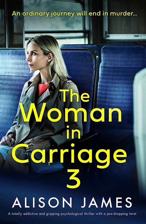 The Woman In Carriage 3 A Totally Addictive And Gripping Psychological Thriller With A Jaw