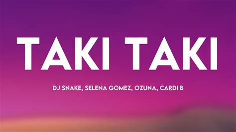 Taki Taki Dj Snake Selena Gomez Ozuna Cardi B Lyric Centric 🥰