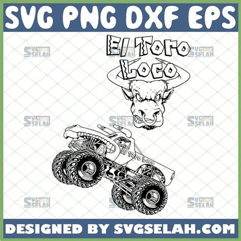 El Toro Loco Monster Truck Svg Svg Selah Monster Trucks Monster