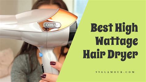 10 Best High Wattage Hair Dryer 2024 - Most Powerful Blow Dryers