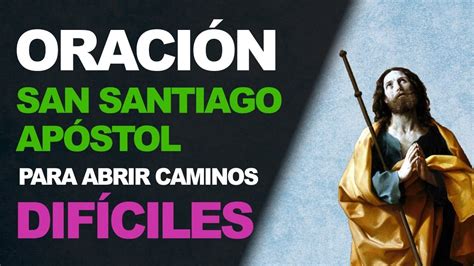 Significado Biblico Oracion A San Santiago Apostol Para Abrir Caminos