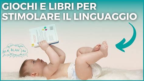 Giochi E Libri Per Stimolare Lo Sviluppo Linguistico Del Neonato E