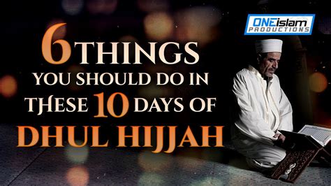 6 THINGS YOU SHOULD DO IN THESE 10 DAYS OF DHUL HIJJAH YouTube