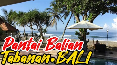 Suasana Kini Pantai Balian Di Tabanan Bali Awal Berkembang Sbg Spot