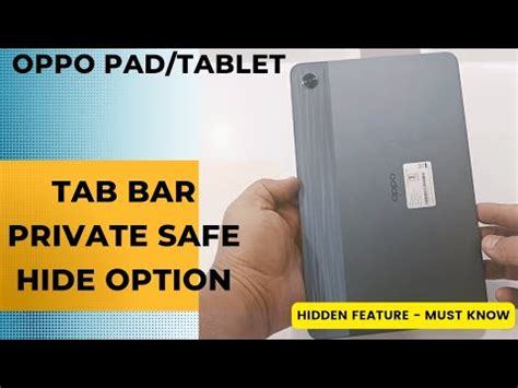 OPPO Pad Tab Bar Option Oppo Tablet Hidden Feature Private Safe