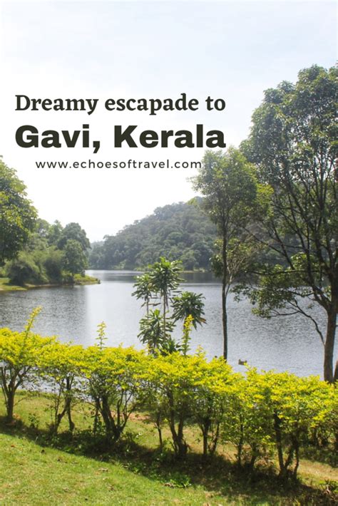 Dreamy Escapade to Gavi, Kerala, - ECHOES OF TRAVEL