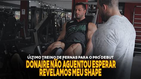 ÚLTIMO TREINO DE PERNAS REVELAMOS MEU SHAPE LEANDRO PERES YouTube