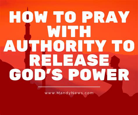 How To Pray With Authority To Release God S Power