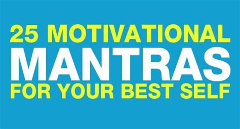 25 Motivational Mantras For Your Best Self Lifehack