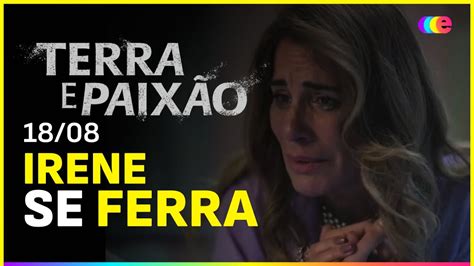 Terra E PaixÃo CapÍtulo De Hoje Sexta 18 08 Resumo Da Novela Terra E