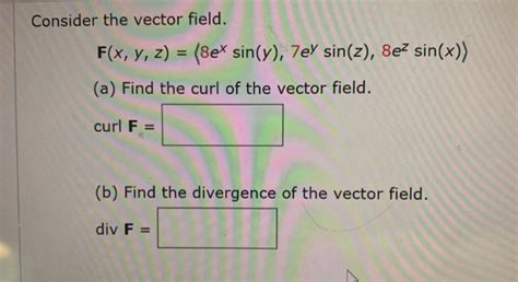 Solved Consider The Vector Field F X Y Z 8ex Sin Y