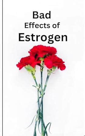 Bad Effects of Estrogen: What are the bad effects of estrogen on men ...