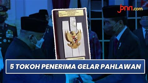 Presiden Jokowi Anugerahkan Gelar Pahlawan Kepada Tokoh Ini Youtube