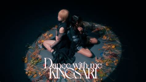 Dance with me Official Music Video キングサリ YouTube