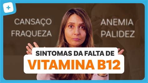 Vitamina B12 Para Que Serve Sintomas De Falta Onde Encontrar Na