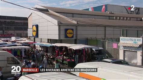 Braquage Marseille Des Riverains Emp Chent Les Voleurs De Fuir