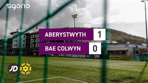 Uchafbwyntiau Highlights Aberystwyth 1 0 Bae Colwyn JD Cymru