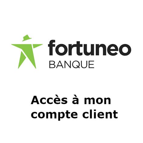 Fortuneo accès client comment me connecter à mon compte Centenaire