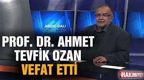 Prof Dr Ahmet Tevfik Ozan Vefat Etti