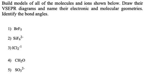 SOLVED: Build models of all of the molecules and ions shown below. Draw ...