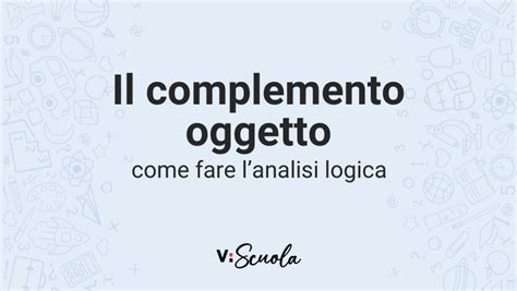 L Analisi Logica Del Complemento Oggetto