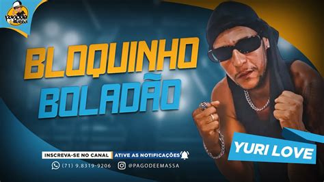 BLOQUINHO BOLADÃO YURI LOVE LANÇAMENTO 2024 YouTube