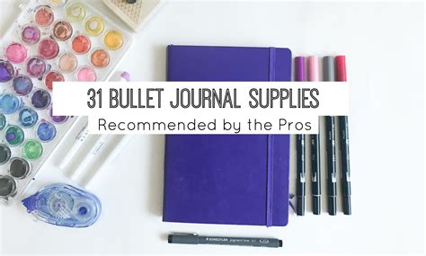 31 Bullet Journal Supplies Recommended By The Pros The Petite Planner