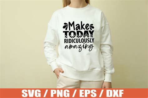 Make Today Ridiculously Amazing Svg Graphic By Jutishray930 · Creative Fabrica