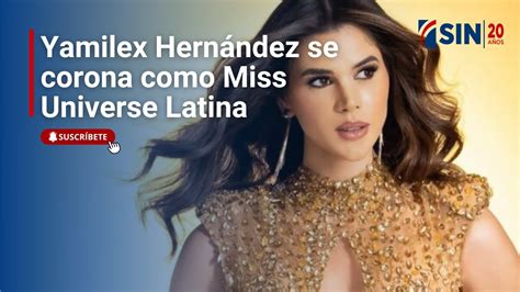 Yamilex Hernández se corona como Miss Universe Latina YouTube