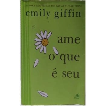 Ame o que é seu Emily Giffin Shopee Brasil