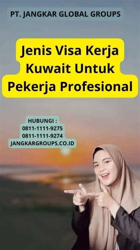 Jenis Visa Kerja Kuwait Untuk Pekerja Profesional Jangkar Global Groups