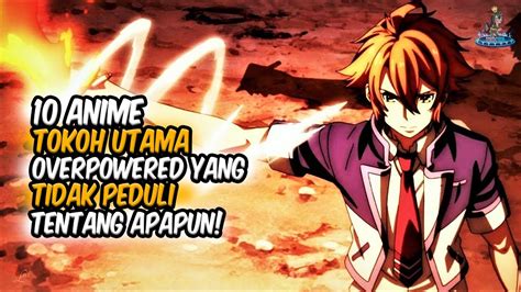 Overpower Inilah Anime Dengan Tokoh Utama Overpower Yang Tidak