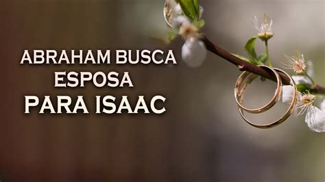 ABRAHAM BUSCA ESPOSA PARA ISAAC GÉNESIS 24 PREDICA PASTOR MILLER