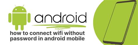 How To Connect To Wifi Without Password In Android Mobile A Step By Step Guide Apps Uk 📱