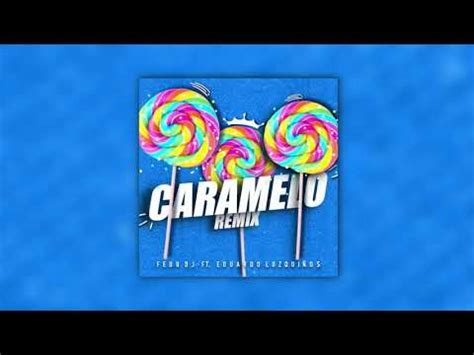 Caramelo Remix Fedu Dj Eduardo Luzqui Os Youtube