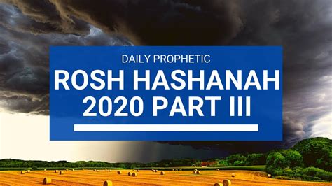 Prophetic Word For Rosh Hashanah 5781 Part III 18 September 2020 Jewish