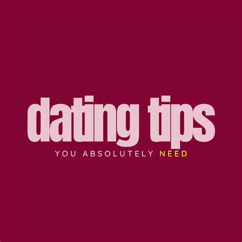 Dating Tips You Absolutely Need