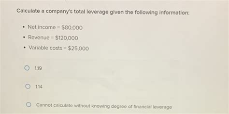 Solved Calculate A Company S Total Leverage Given The Following