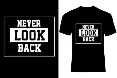 Premium Vector Never Look Back Typography Tshirt Design Lettering