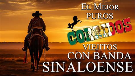 Los 100 Mejor Puros Corridos Viejitos Con Banda Sinaloense Mix 2024