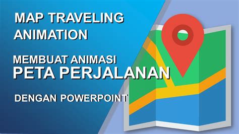 MAP TRAVELING ANIMATION Membuat Animasi Peta Perjalanan Dengan