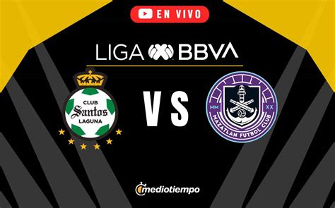 Santos Vs Mazatlán En Vivo Jornada 14 Liga Mx 2024 Mediotiempo