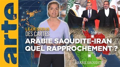 Arabie Saoudite Iran Quel Rapprochement Le Dessous Des Cartes L