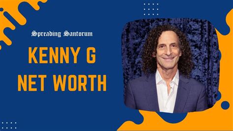 Kenny G Net Worth Unveiling Saxophonists Financial Empire