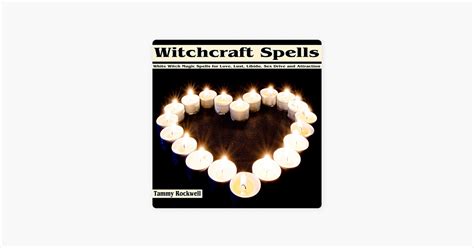 ‎witchcraft Spells White Witch Magic Spells For Love Lust Libido Sex Drive And Attraction